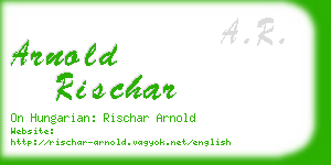 arnold rischar business card